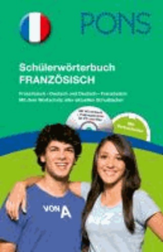 PONS Schülerwörterbuch Französisch - Französisch-Deutsch / Deutsch-Französisch mit CD-Rom und dem Wortschatz aller aktuellen Schulbücher.
