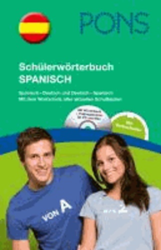 PONS Schülerwörterbuch Spanisch - Spanisch-Deutsch / Deutsch-Spanisch mit CD-Rom und dem Wortschatz aller aktuellen Schulbücher.