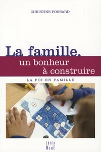 La famille, un bonheur à construire