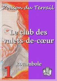 Ponson DU TERRAIL - Le club des valets-de-coeur - Rocambole II - Tome I.