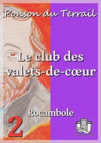 Ponson DU TERRAIL - Le club des valets-de-coeur - Rocambole II - Tome II.