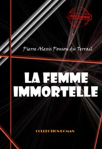 La femme immortelle [édition intégrale revue et mise à jour]