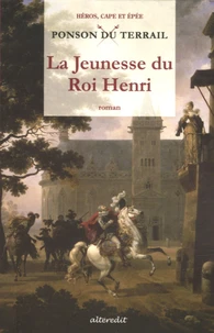 La Jeunesse du Roi Henri Tome 1