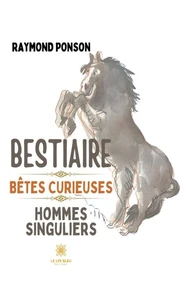 Bestiaire - Bêtes plurielles, homme singulier