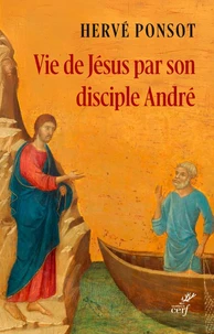 Vie de Jésus par son disciple André