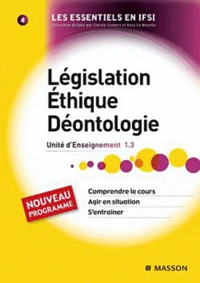 Législation, éthique, déontologie
