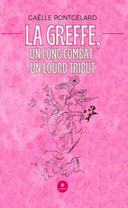 La greffe, un long combat, un lourd tribu