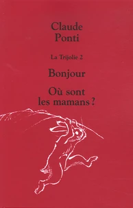 Bonjour ; Où sont les mamans ?