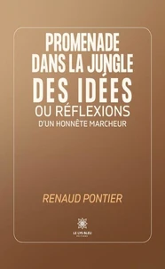 Promenade dans la jungle des idées ou réflexions d'un honnête marcheur