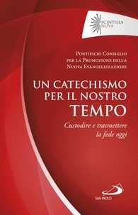  Pontificio Consiglio per la Pr - Un catechismo per il nostro tempo - Custodire e trasmettere la fede oggi.
