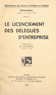  Pontremoli et Maurice Delépine - Le licenciement des délégués d'entreprise.
