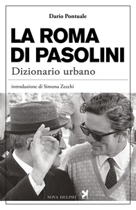 La Roma di Pasolini. Dizionario urbano