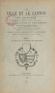 La ville et le canton de Craponne depuis les origines jusqu'à nos jours. Histoire civile et religieuse (1). La ville et la paroisse de Craponne