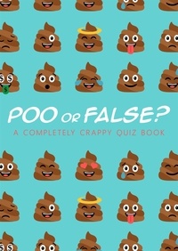 Poo or False? - A completely crappy quiz book, perfect for secret santa!.