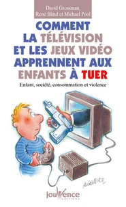 Comment La Television Et Les Jeux Video Apprennent Aux Enfants A Tuer Suivi De La Machine A Decerebrer