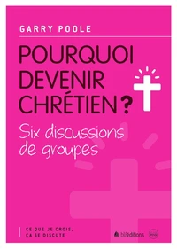 Pourquoi devenir chrétien ?