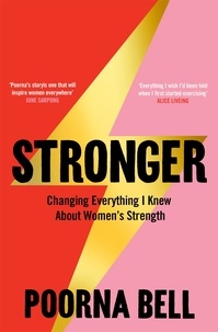 Poorna Bell - Stronger - Changing Everything I Knew About Women’s Strength.