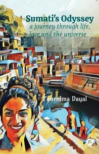 Sumati’s Odyssey: A journey through life, love and the universe