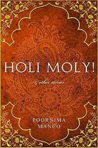 Holi Moly! &amp; Other Stories