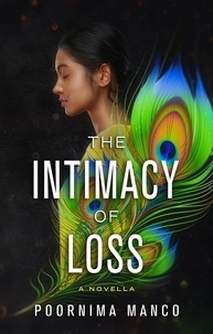  Poornima Manco - The Intimacy of Loss: A Novella - The Friendship Collection.