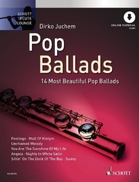 Dirko Juchem - Schott Flute Lounge  : Pop Ballads - 16 Most Beautiful Pop Ballads. flute..