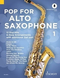 Uwe Bye - Pop for Alto Saxophone Vol. 1 : Pop For Alto Saxophone 1 - 12 Pop-Hits in Easy Arrangement. Vol. 1. 1-2 alto saxophones..