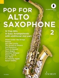 Uwe Bye - Pop for Alto Saxophone Vol. 2 : Pop For Alto Saxophone 2 - 12 Pop-Hits in Easy Arrangements with additional 2nd part. Vol. 2. 1-2 alto saxophones..