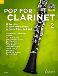 Uwe Bye - Pop for Clarinet Vol. 2 : Pop For Clarinet 2 - 12 Pop-Hits in Easy Arrangements with additional 2nd part. Vol. 2. 1-2 clarinets..