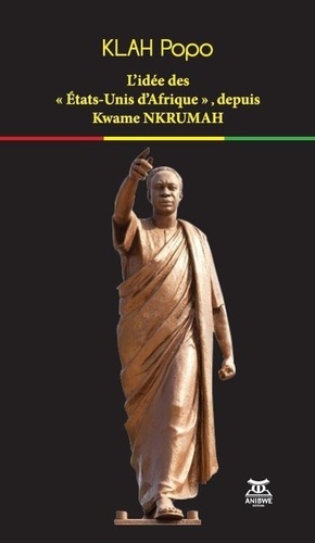 L'idée des "Etats-Unis d'Afrique", depuis Kwame Nkrumah