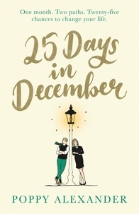 Poppy Alexander - 25 Days in December - A heartwarming Christmas romance that will help you believe in love again this festive season.