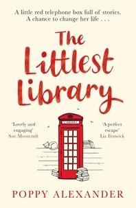 Poppy Alexander - The Littlest Library - A heartwarming, uplifting and romantic read.
