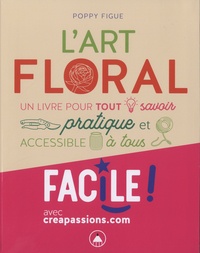 EBook des meilleures ventes gratuit L'art floral facile !  - Avec creapassions.com par Poppy Figue 9782814105461 