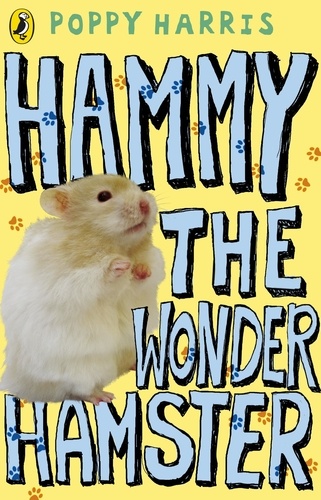 Poppy Harris - Hammy the Wonder Hamster.