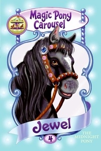 Poppy Shire et Ron Berg - Magic Pony Carousel #4: Jewel the Midnight Pony.