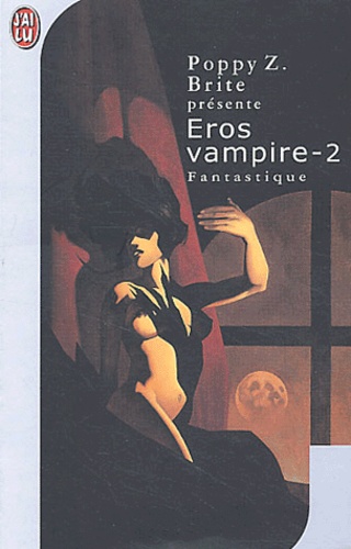 Poppy-Z Brite - Eros Vampire. Tome 2.