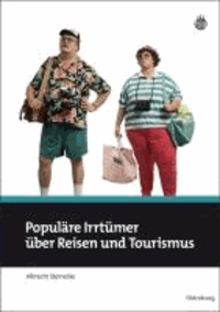 Populäre Irrtümer über Reisen und Tourismus.