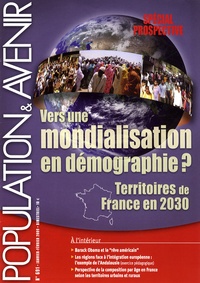Gérard-François Dumont - Population & Avenir N° 691, Janvier-févr : Vers une mondialisation en démographie ? - Territoires de France en 2030.