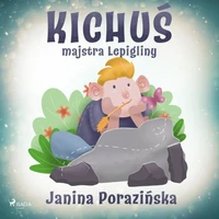 Kichuś majstra Lepigliny