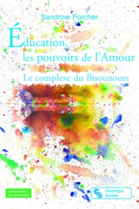 Education, les pouvoirs de l'Amour