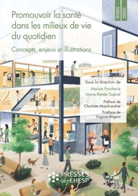 Promouvoir la santé dans les milieux de vie du quotidien