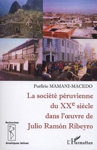 Porfirio Mamani Macedo - La société péruvienne du XXe siècle dans l'oeuvre de Julio Ramon Ribeyro.