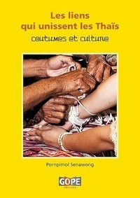 Pornpimol Senawong - Les liens qui unissent les Thaïs - Coutumes et culture.