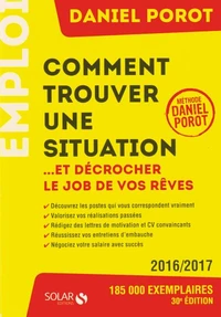 Comment trouver une situation... Et décrocher le job de vos rêves