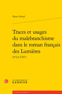 Traces et usages du malebranchisme dans le roman francais des Lumières