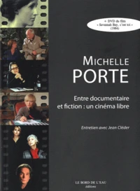 Michelle Porte, entre documentaire et fiction : un cinéma libre