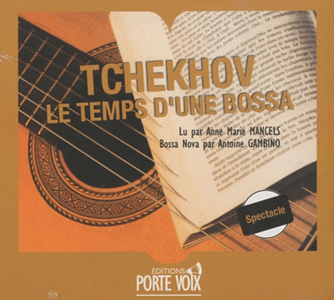 Anton Tchekhov - Le temps d'une bossa. 1 CD audio