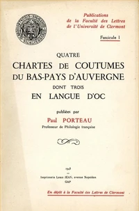 Quatre Chartes De Coutumes Du Bas-Pays D'Auvergne, Dont Trois En Langue D'Oc