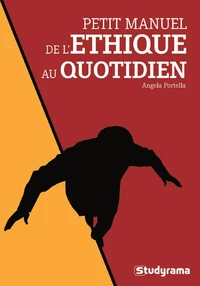 Petit manuel de l'ethique au quotidien