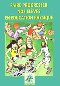 Faire progresser nos élèves en éducation physique