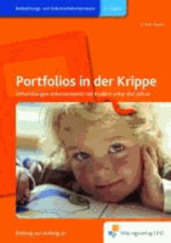 Portfolios in der Krippe Hdb. - Entwicklungen dokumentieren mit Kindern unter drei Jahren. Handbuch.